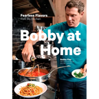 Bobby at Home: Fearless Flavors from My Kitchen: A Cookbook - Hardcover