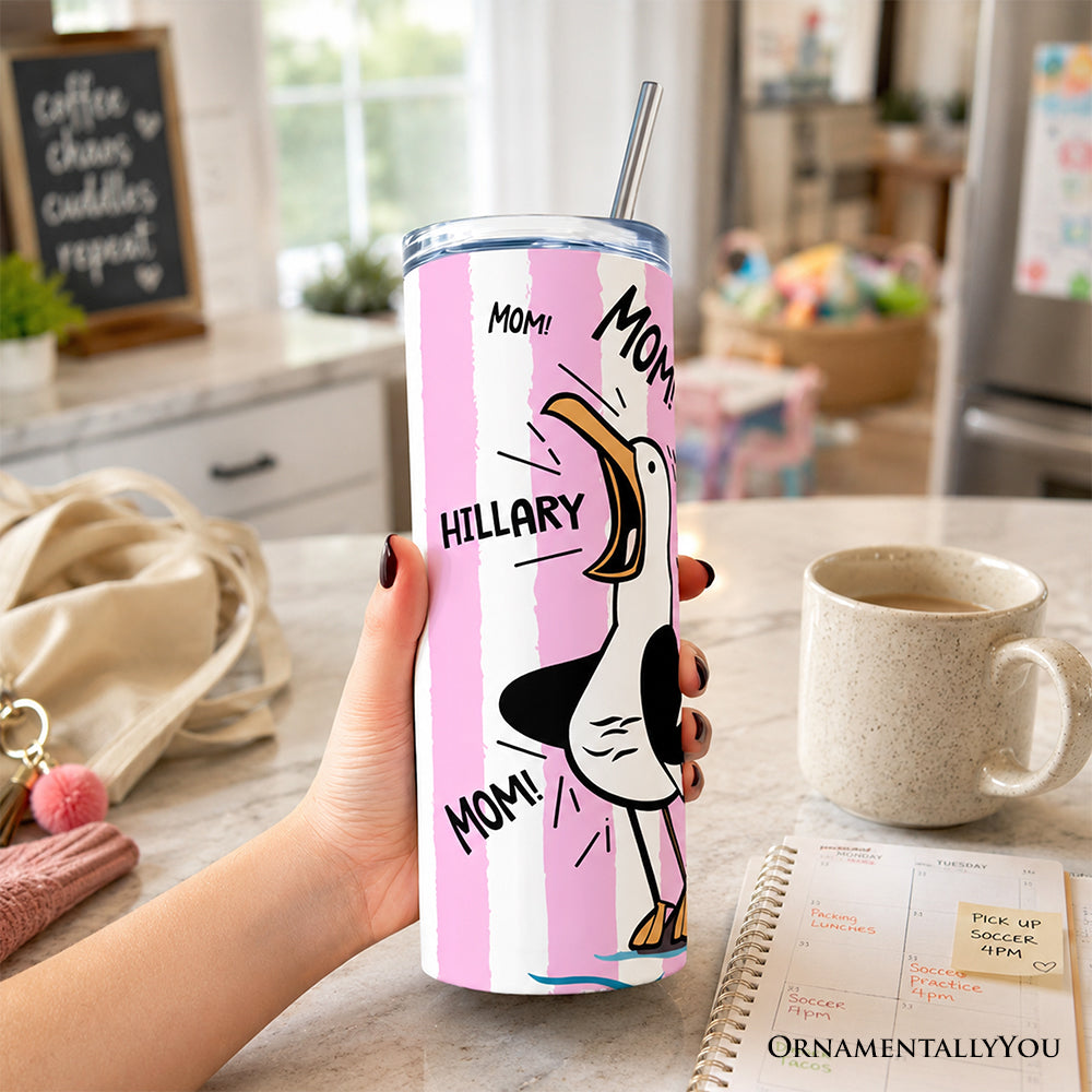 Funny Mom Calling Seagull 20oz Personalized Tumbler With Lid and Stainless Steel Straw, Pink Coastal Bird Gift Cup OrnamentallyYou