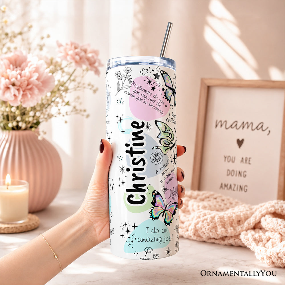 Mom Reminders Butterfly Affirmations 20oz Personalized Tumbler With Lid and Stainless Steel Straw, Encouraging Mom Gift Cup OrnamentallyYou
