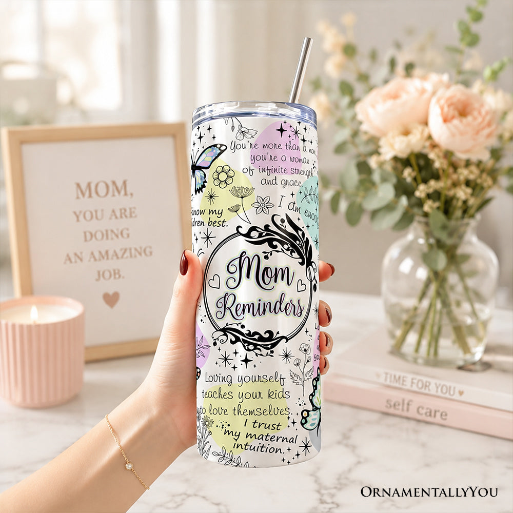 Mom Reminders Butterfly Affirmations 20oz Personalized Tumbler With Lid and Stainless Steel Straw, Encouraging Mom Gift Cup OrnamentallyYou