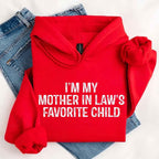 I'm My Mother-In-Law's Favorite Child – Funny Parent Hoodie