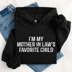 I'm My Mother-In-Law's Favorite Child – Funny Parent Hoodie