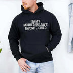 I'm My Mother-In-Law's Favorite Child – Funny Parent Hoodie