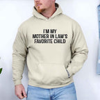 I'm My Mother-In-Law's Favorite Child – Funny Parent Hoodie