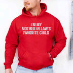 I'm My Mother-In-Law's Favorite Child – Funny Parent Hoodie