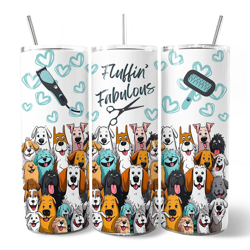 Fluffin' Fabulous Dogs 20oz Personalized Tumbler With Lid and Stainless Steel Straw, Funny Pet Groomer Gift Cup OrnamentallyYou