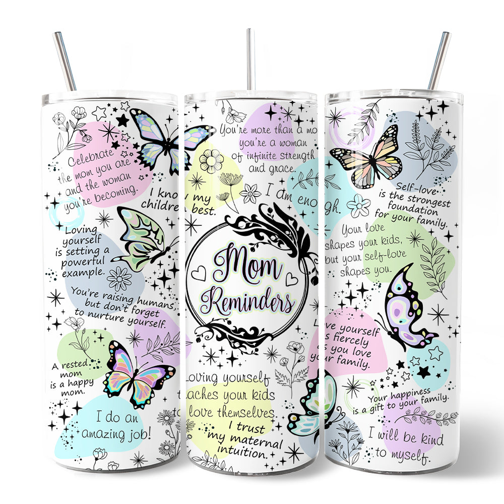 Mom Reminders Butterfly Affirmations 20oz Personalized Tumbler With Lid and Stainless Steel Straw, Encouraging Mom Gift Cup OrnamentallyYou