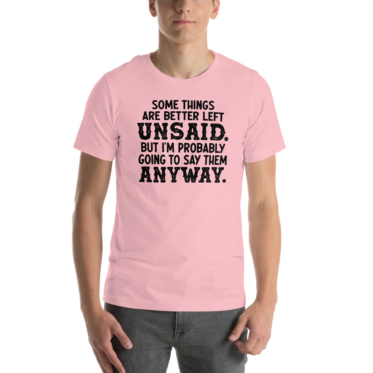 Some Things Are Better Left Unsaid Tee Peachy Sunday